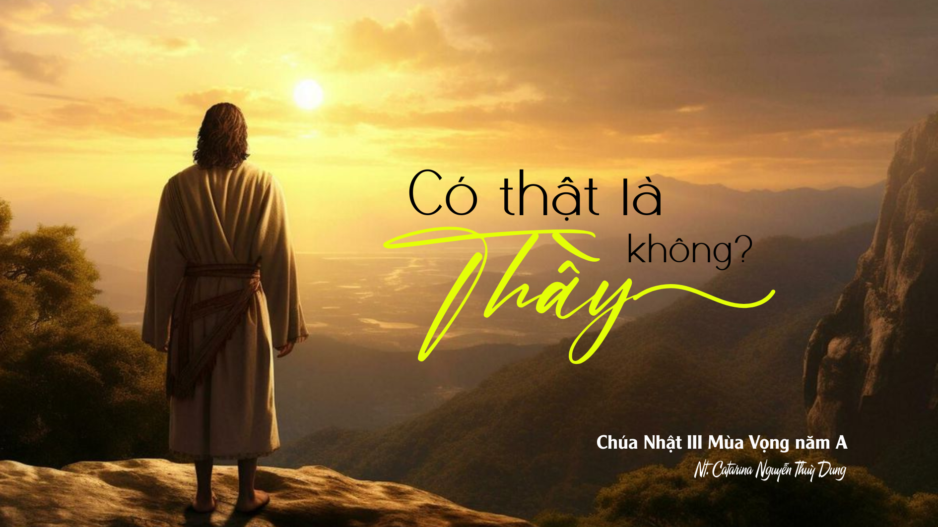 Có thật là Thầy không? - Chúa Nhật III Mùa Vọng năm A (Sr.Thuỳ Dung)